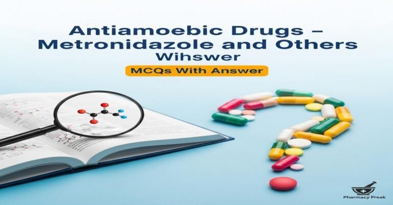 Antiamoebic drugs – metronidazole and others MCQs With Answer