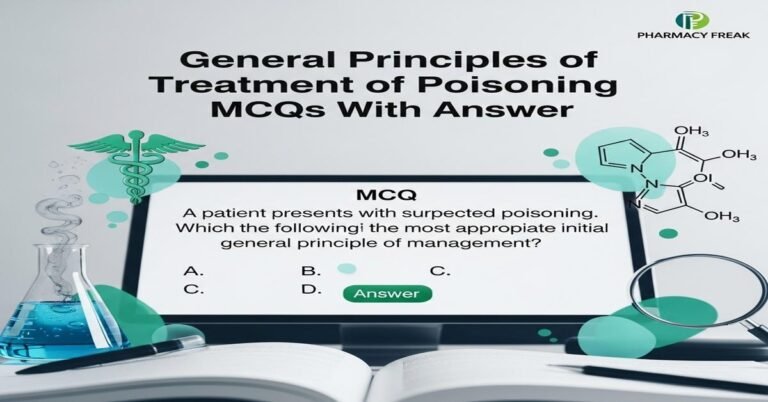 General principles of treatment of poisoning MCQs With Answer