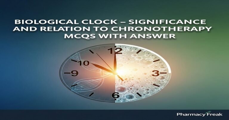 Biological clock – significance and relation to chronotherapy MCQs With Answer