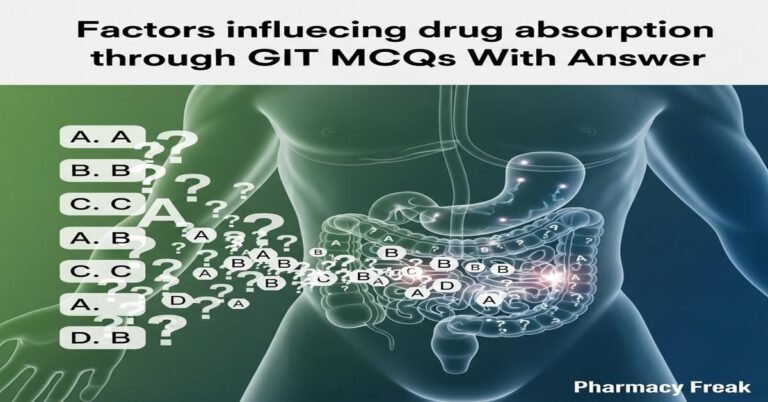Factors influencing drug absorption through GIT MCQs With Answer