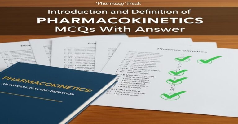 Introduction and definition of Pharmacokinetics MCQs With Answer