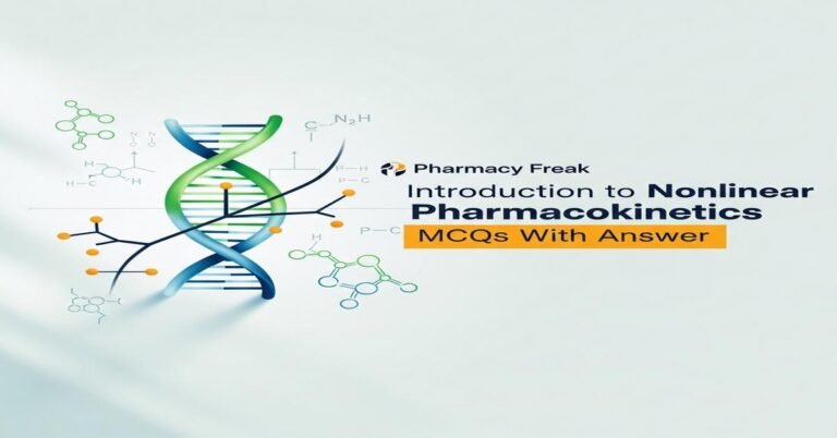 Introduction to nonlinear pharmacokinetics MCQs With Answer