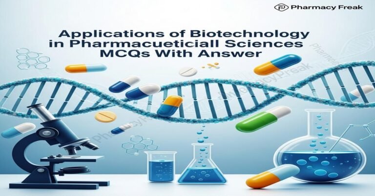 Applications of biotechnology in pharmaceutical sciences MCQs With Answer