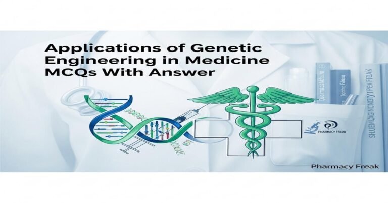Applications of genetic engineering in medicine MCQs With Answer