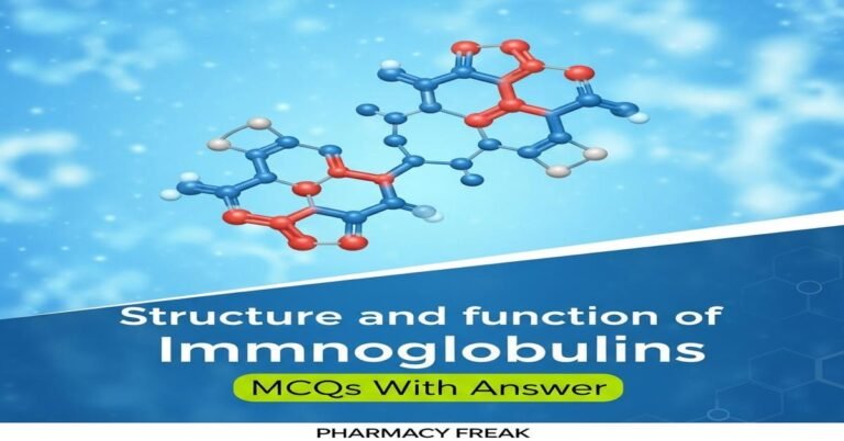 Structure and function of immunoglobulins MCQs With Answer
