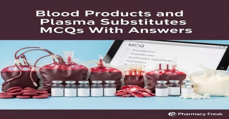 Blood products and plasma substitutes MCQs With Answer