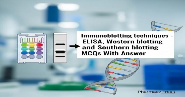 Immunoblotting techniques – ELISA, Western blotting and Southern blotting MCQs With Answer