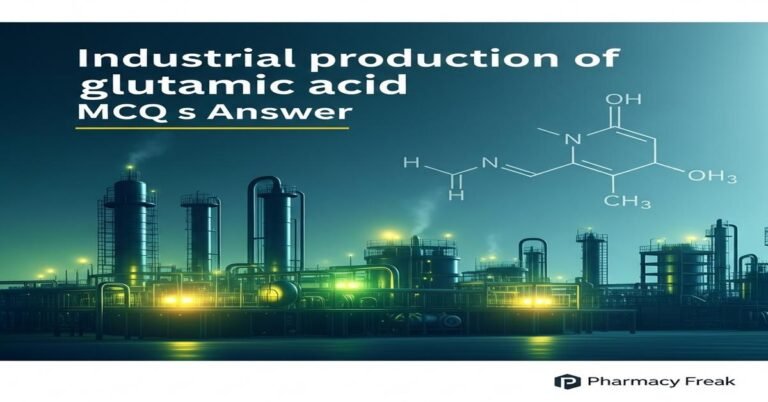 Industrial production of glutamic acid MCQs With Answer