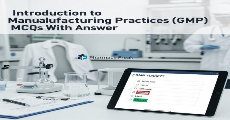Introduction to Good Manufacturing Practices (GMP) MCQs With Answer