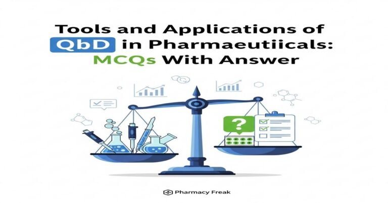 Tools and applications of QbD in pharmaceuticals MCQs With Answer