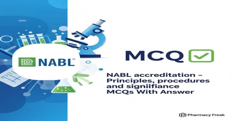 NABL accreditation – principles, procedures and significance MCQs With Answer