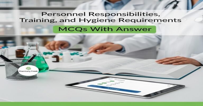Personnel responsibilities, training and hygiene requirements MCQs With Answer