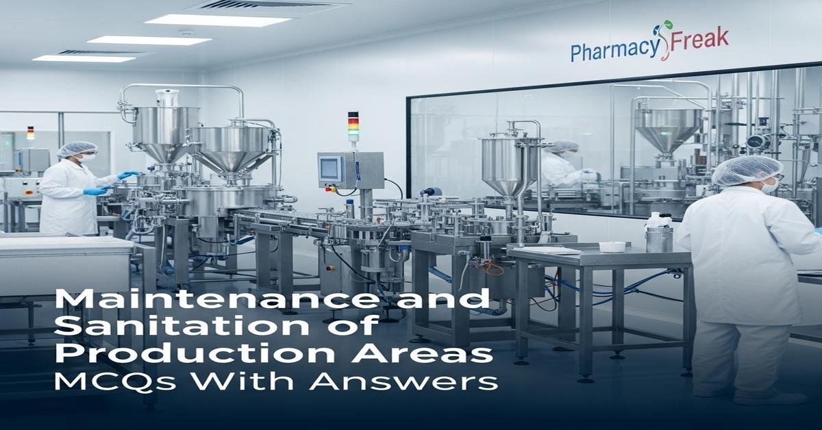 Maintenance and sanitation of production areas MCQs With Answer