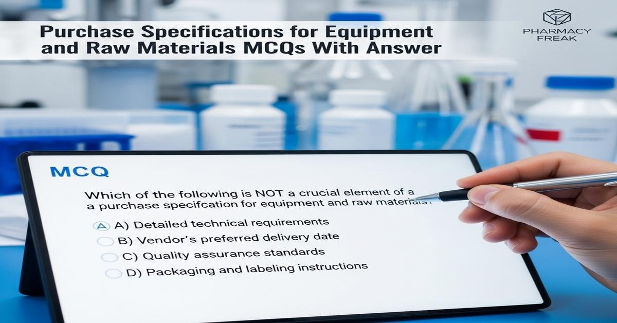 Purchase specifications for equipment and raw materials MCQs With Answer