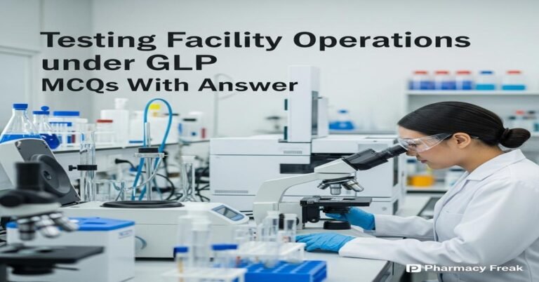 Testing facility operations under GLP MCQs With Answer