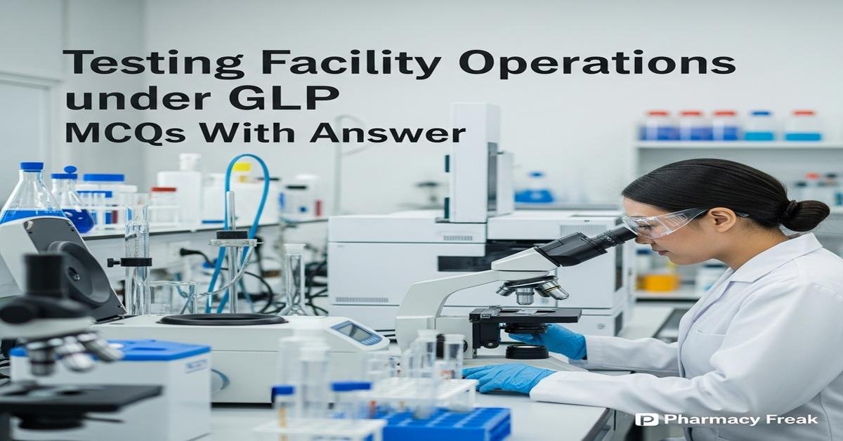 Testing facility operations under GLP MCQs With Answer