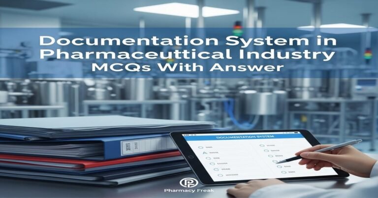 Documentation system in pharmaceutical industry MCQs With Answer