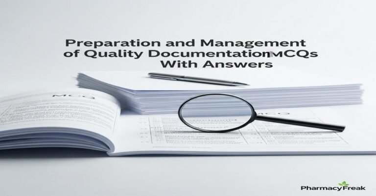 Preparation and management of quality documentation MCQs With Answer