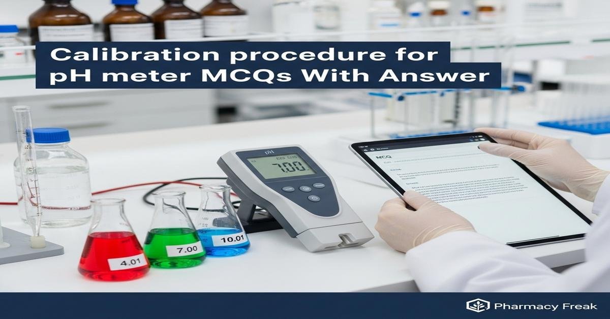 Calibration procedure for pH meter MCQs With Answer