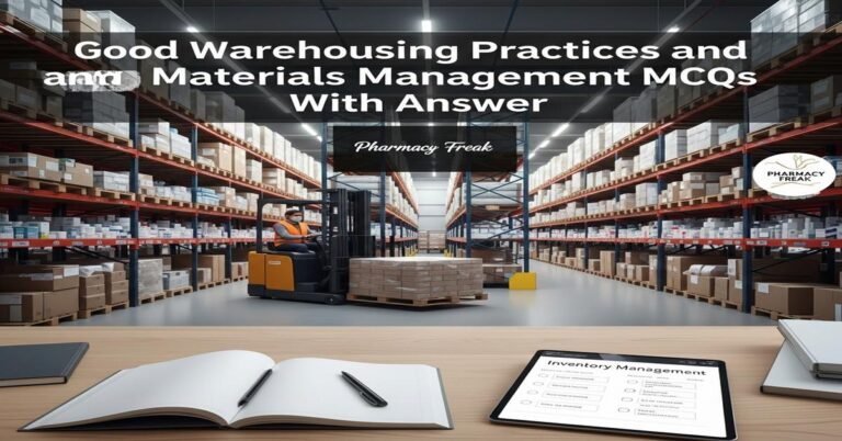 Good warehousing practices and materials management MCQs With Answer