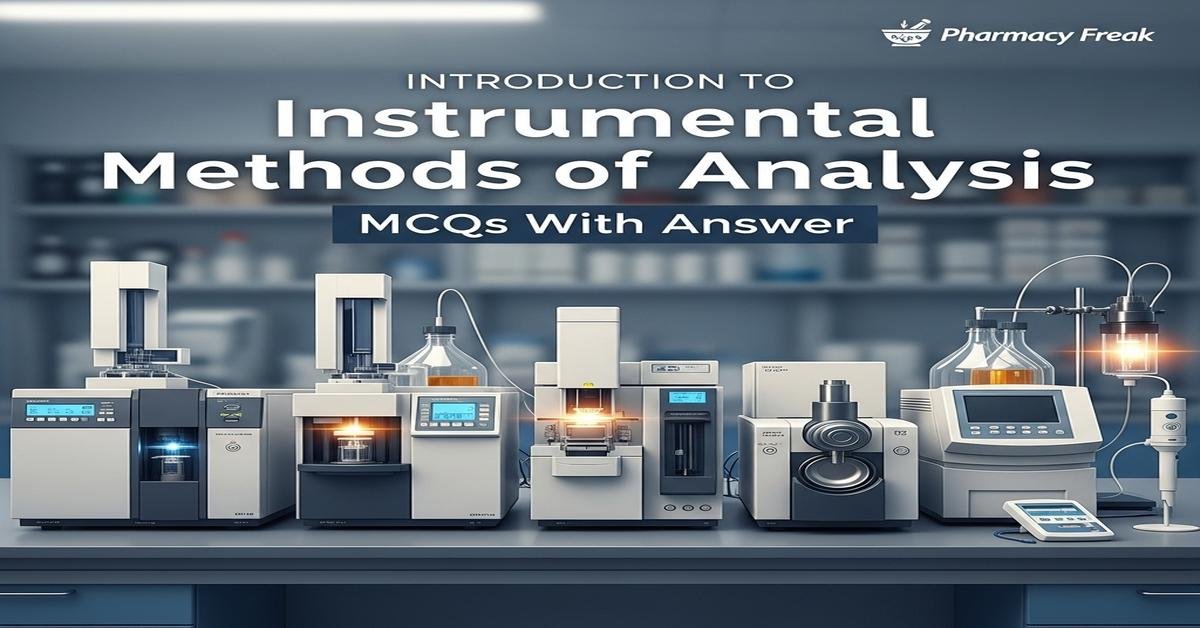 Introduction to Instrumental Methods of Analysis MCQs With Answer
