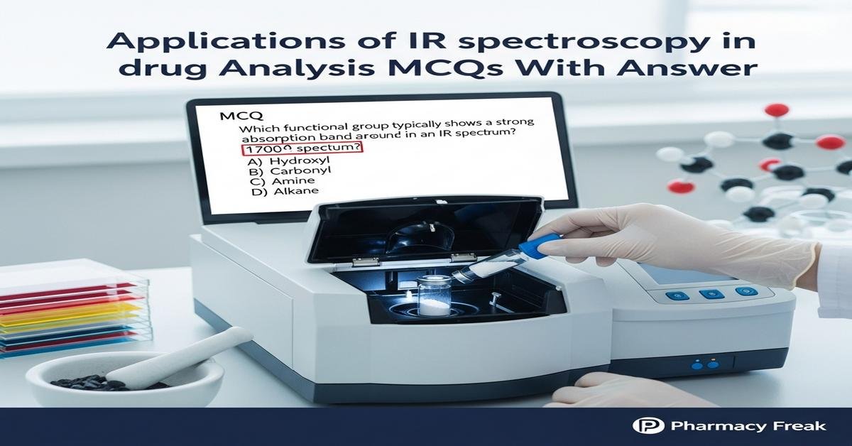 Applications of IR spectroscopy in drug analysis MCQs With Answer