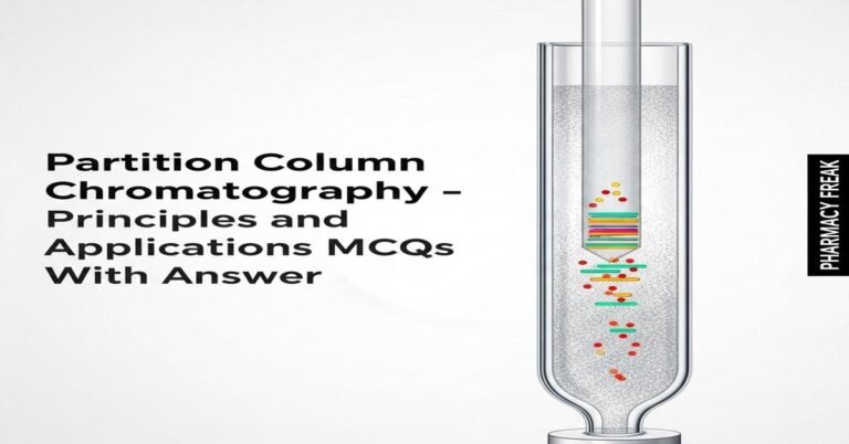 Partition column chromatography – principles and applications MCQs With Answer