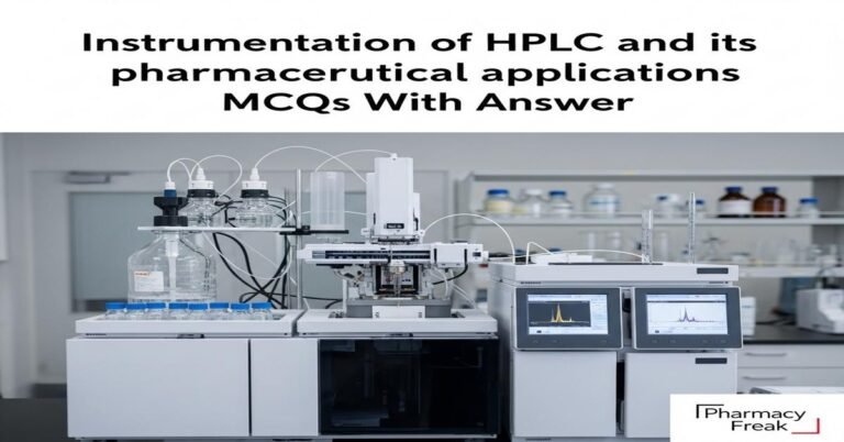 Instrumentation of HPLC and its pharmaceutical applications MCQs With Answer