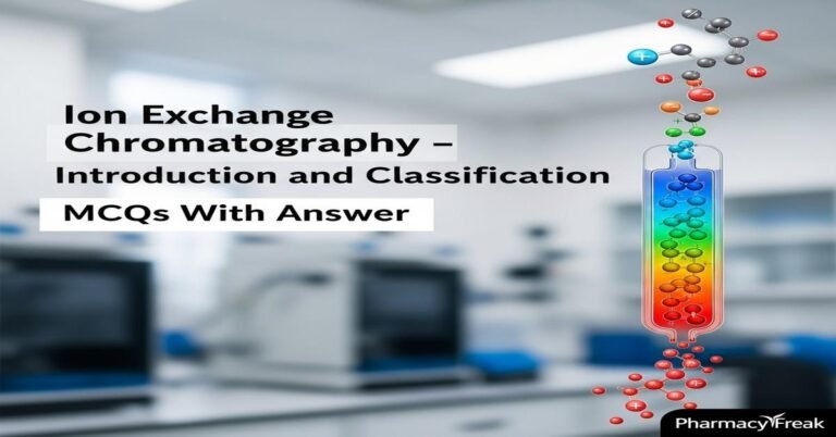 Ion exchange chromatography – introduction and classification MCQs With Answer