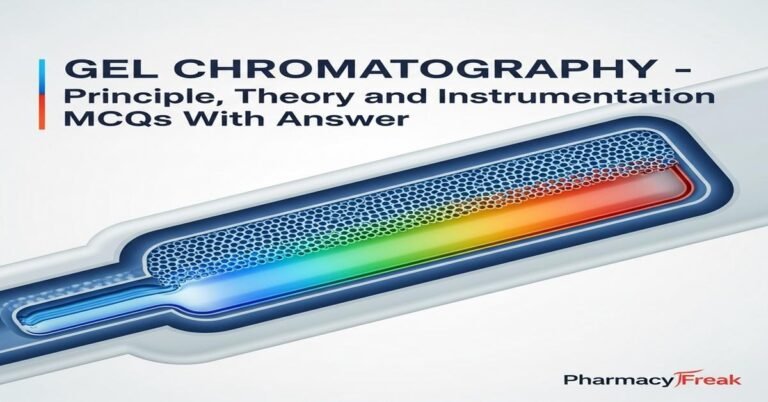 Gel chromatography – principle, theory and instrumentation MCQs With Answer