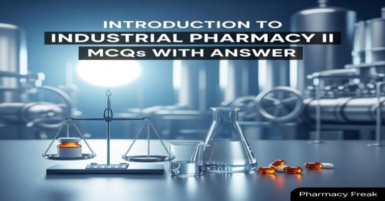 Introduction to Industrial Pharmacy II MCQs With Answer