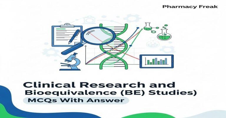 Clinical research and bioequivalence (BE) studies MCQs With Answer