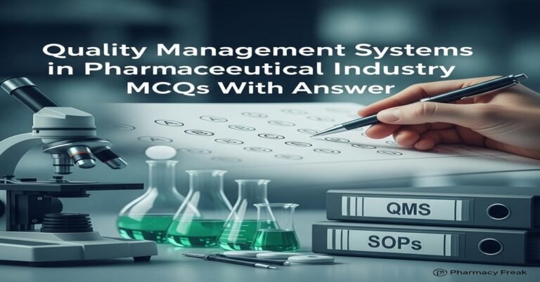 Quality management systems in pharmaceutical industry MCQs With Answer