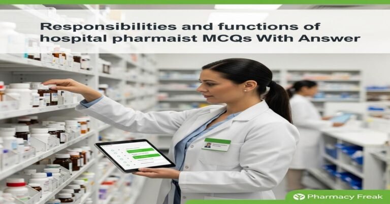 Responsibilities and functions of hospital pharmacist MCQs With Answer