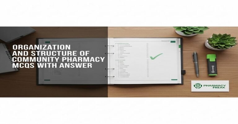 Organization and structure of community pharmacy MCQs With Answer