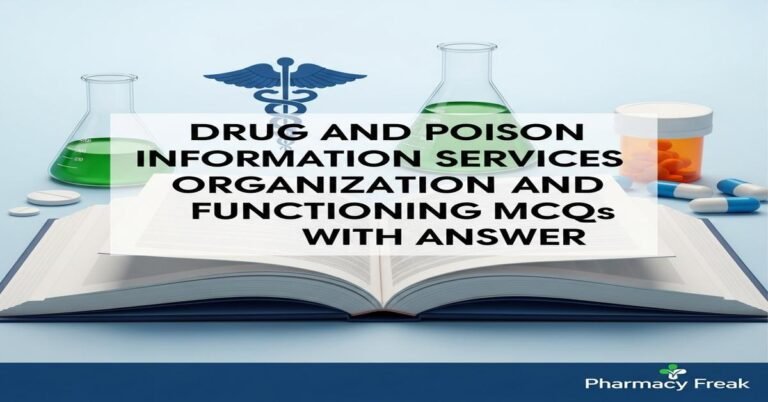Drug and poison information services – organization and functioning MCQs With Answer