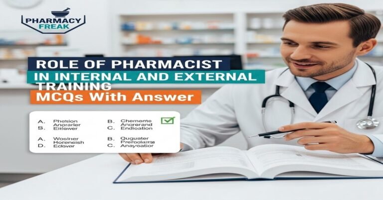 Role of pharmacist in internal and external training MCQs With Answer