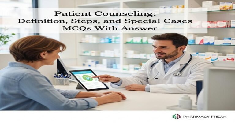 Patient counseling – definition, steps and special cases MCQs With Answer