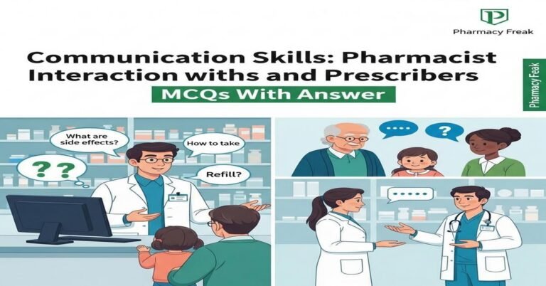 Communication skills – pharmacist interaction with patients and prescribers MCQs With Answer