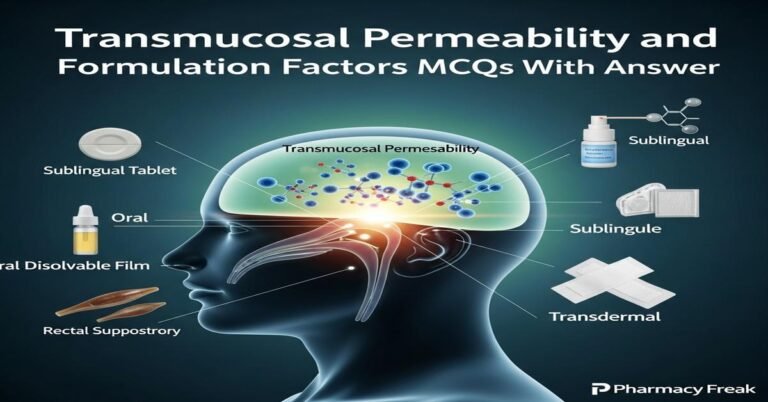 Transmucosal permeability and formulation factors MCQs With Answer