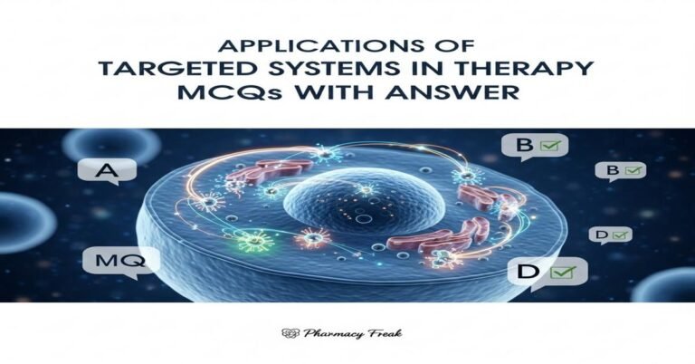 Applications of targeted systems in therapy MCQs With Answer