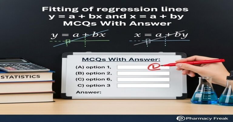 Fitting of regression lines y = a + bx and x = a + by MCQs With Answer