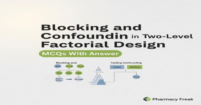 Blocking and confounding in two-level factorial design MCQs With Answer