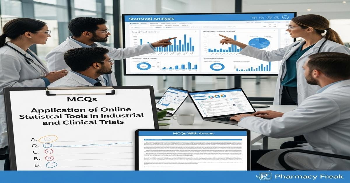 Application of online statistical tools in industrial and clinical trials MCQs With Answer
