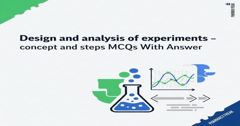 Design and analysis of experiments – concept and steps MCQs With Answer