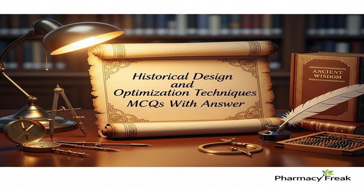 Historical design and optimization techniques MCQs With Answer