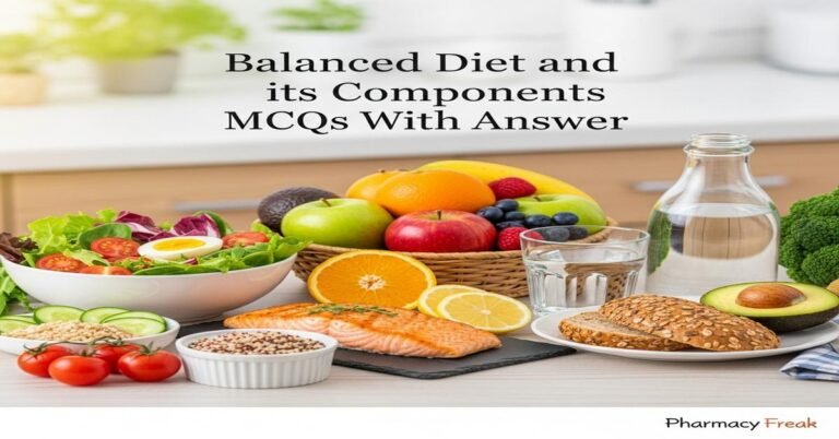 Balanced diet and its components MCQs With Answer