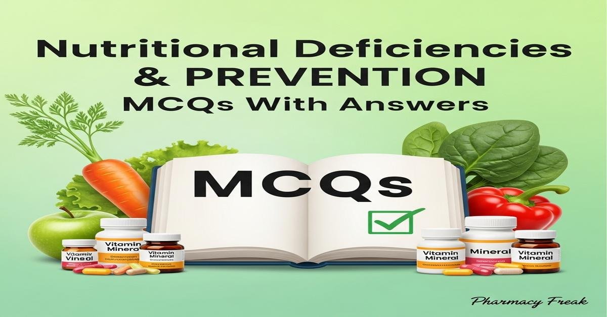 Nutritional deficiencies and prevention MCQs With Answer