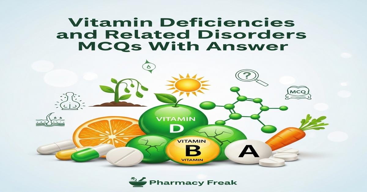 Vitamin deficiencies and related disorders MCQs With Answer