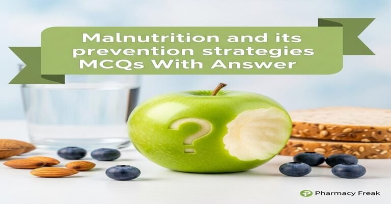 Malnutrition and its prevention strategies MCQs With Answer